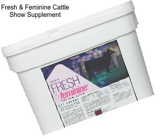 Fresh & Feminine Cattle Show Supplement