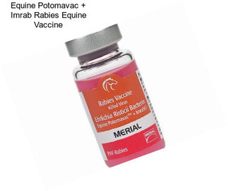 Equine Potomavac + Imrab Rabies Equine Vaccine