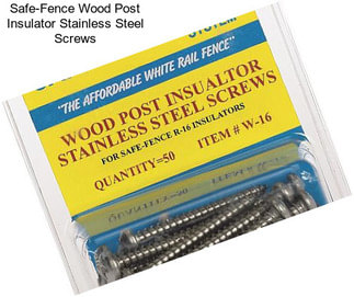 Safe-Fence Wood Post Insulator Stainless Steel Screws