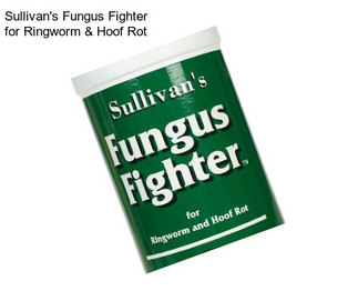 Sullivan\'s Fungus Fighter for Ringworm & Hoof Rot