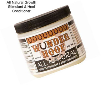 All Natural Growth Stimulant & Hoof Conditioner