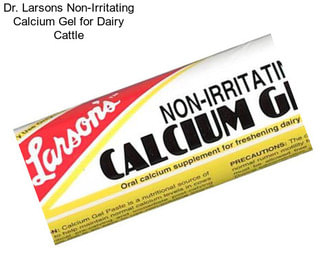 Dr. Larsons Non-Irritating Calcium Gel for Dairy Cattle