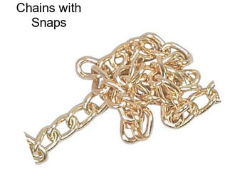 Chains with Snaps