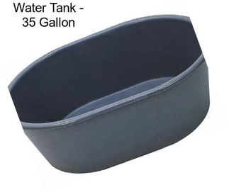 Water Tank - 35 Gallon