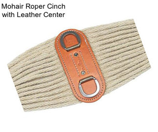 Mohair Roper Cinch with Leather Center