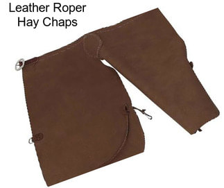 Leather Roper Hay Chaps