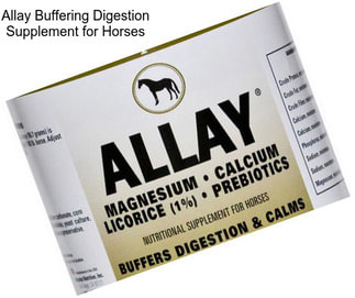 Allay Buffering Digestion Supplement for Horses