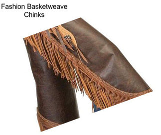 Fashion Basketweave Chinks