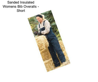 Sanded Insulated Womens Bib Overalls - Short