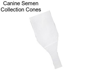 Canine Semen Collection Cones