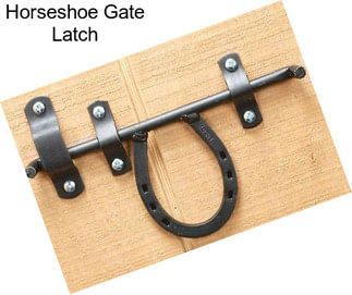 Horseshoe Gate Latch