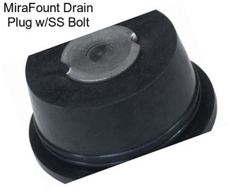 MiraFount Drain Plug w/SS Bolt