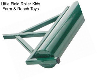 Little Field Roller Kids Farm & Ranch Toys