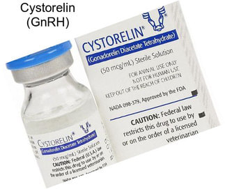 Cystorelin (GnRH)