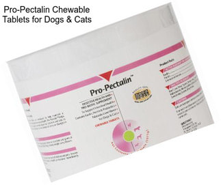 Pro-Pectalin Chewable Tablets for Dogs & Cats