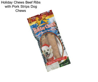 Holiday Chews Beef Ribs with Pork Strips Dog Chews