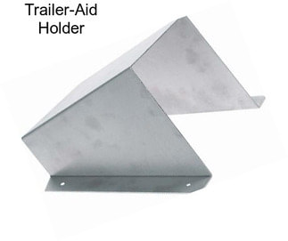 Trailer-Aid Holder