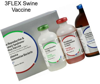 3FLEX Swine Vaccine