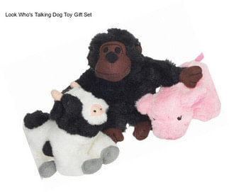 Look Who\'s Talking Dog Toy Gift Set