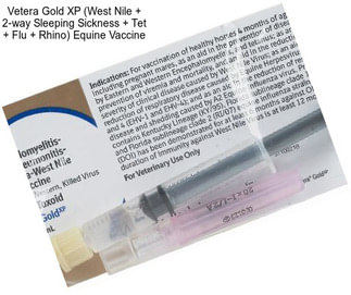 Vetera Gold XP (West Nile + 2-way Sleeping Sickness + Tet + Flu + Rhino) Equine Vaccine