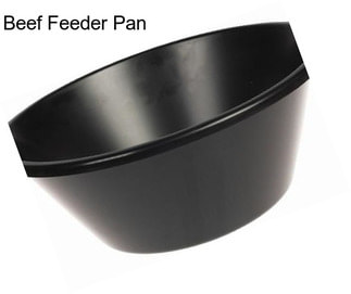 Beef Feeder Pan