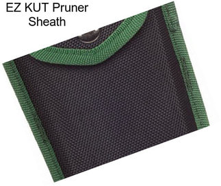 EZ KUT Pruner Sheath