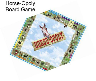 Horse-Opoly Board Game