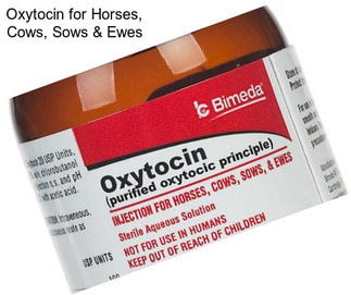 Oxytocin for Horses, Cows, Sows & Ewes