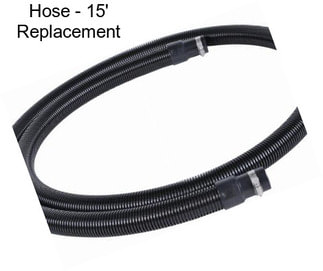 Hose - 15\' Replacement