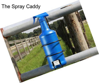 The Spray Caddy