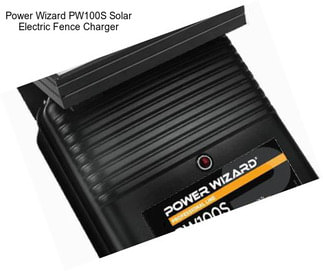 Power Wizard PW100S Solar Electric Fence Charger