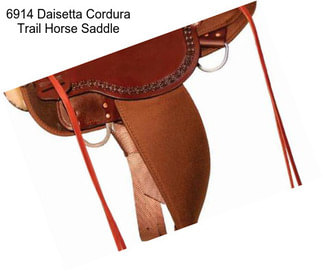 6914 Daisetta Cordura Trail Horse Saddle