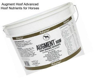 Augment Hoof Advanced Hoof Nutrients for Horses