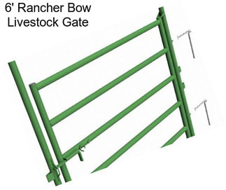 6\' Rancher Bow Livestock Gate