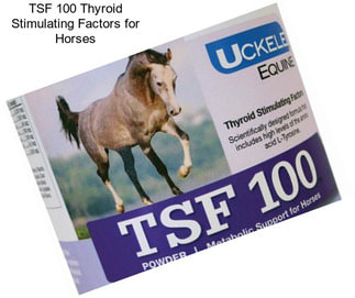 TSF 100 Thyroid Stimulating Factors for Horses