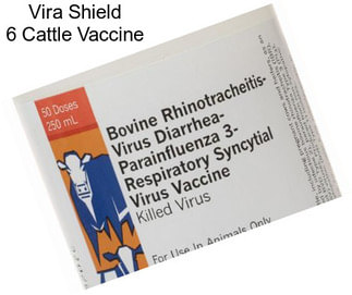 Vira Shield 6 Cattle Vaccine