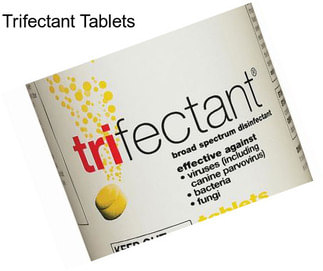 Trifectant Tablets