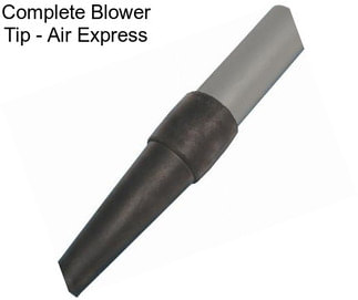 Complete Blower Tip - Air Express