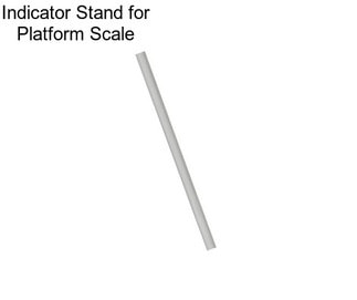 Indicator Stand for Platform Scale