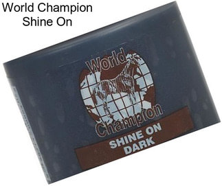 World Champion Shine On