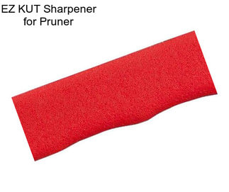 EZ KUT Sharpener for Pruner