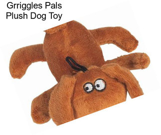 Grriggles Pals Plush Dog Toy