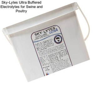 Sky-Lytes Ultra Buffered Electrolytes for Swine and Poultry