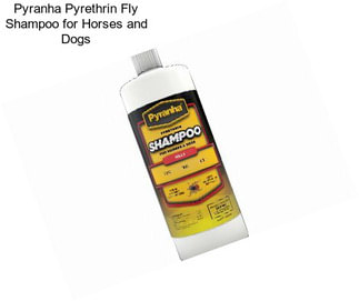 Pyranha Pyrethrin Fly Shampoo for Horses and Dogs