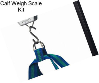 Calf Weigh Scale Kit