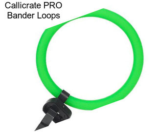 Callicrate PRO Bander Loops