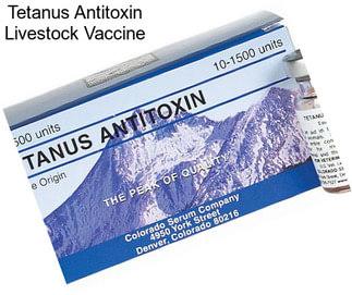 Tetanus Antitoxin Livestock Vaccine