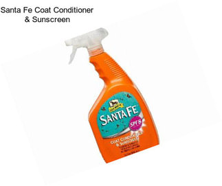 Santa Fe Coat Conditioner & Sunscreen