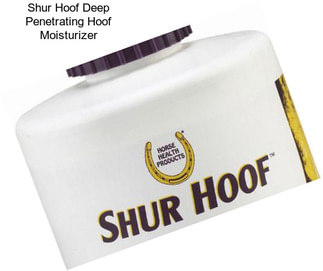 Shur Hoof Deep Penetrating Hoof Moisturizer