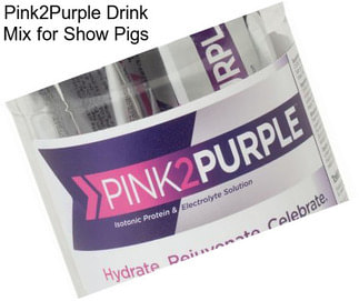 Pink2Purple Drink Mix for Show Pigs